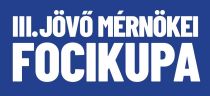 III. Jövő Mérnökei Foci Kupa