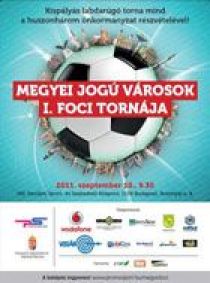 Megyei Jogú Városok I. Foci Tornája